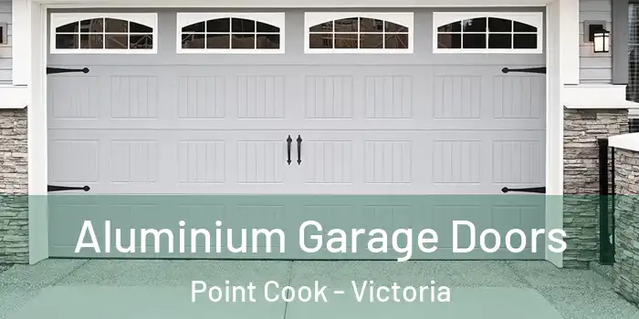 Aluminium Garage Doors Point Cook - Victoria