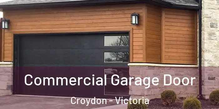 Commercial Garage Door Croydon - Victoria