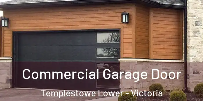 Commercial Garage Door Templestowe Lower - Victoria