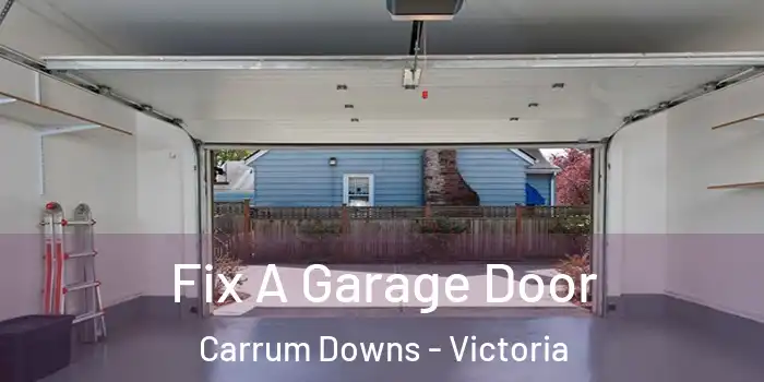 Fix A Garage Door Carrum Downs - Victoria