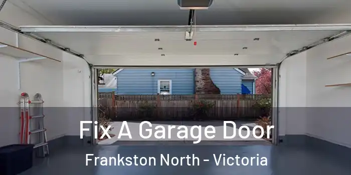 Fix A Garage Door Frankston North - Victoria