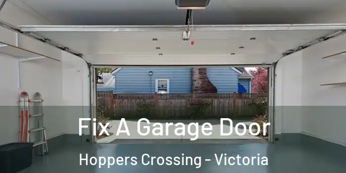 Fix A Garage Door Hoppers Crossing - Victoria