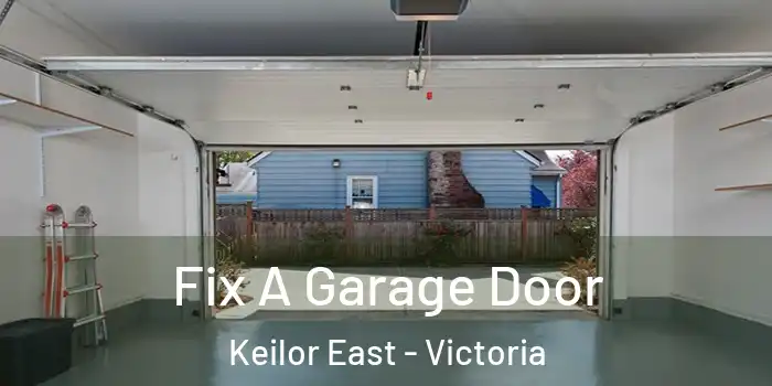 Fix A Garage Door Keilor East - Victoria