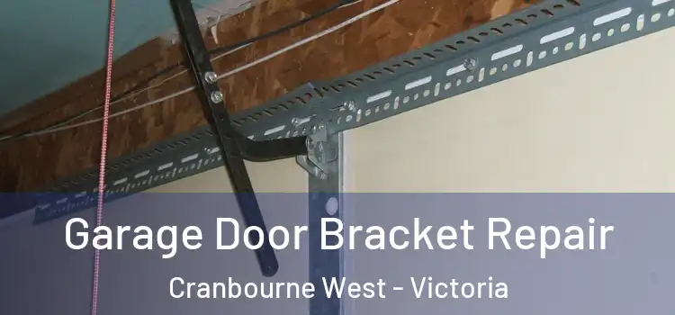 Garage Door Bracket Repair Cranbourne West - Victoria