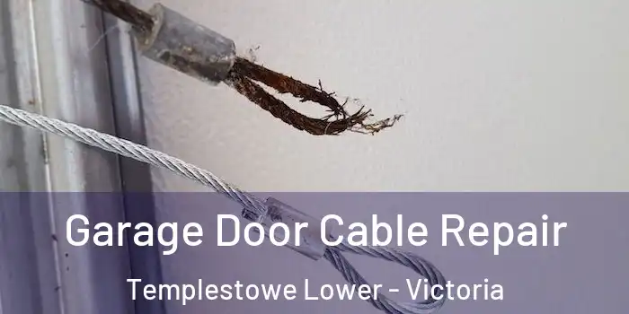 Garage Door Cable Repair Templestowe Lower - Victoria
