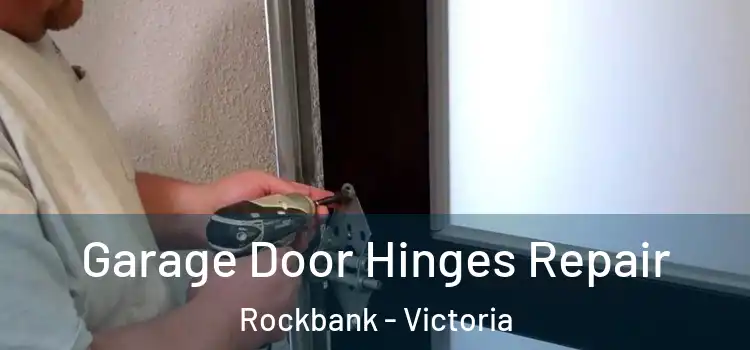 Garage Door Hinges Repair Rockbank - Victoria