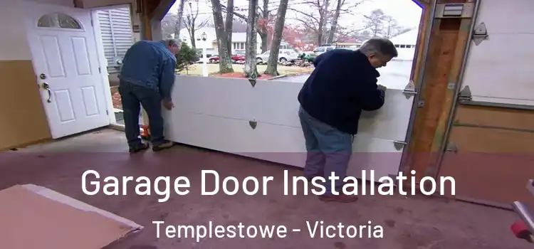 Garage Door Installation Templestowe - Victoria