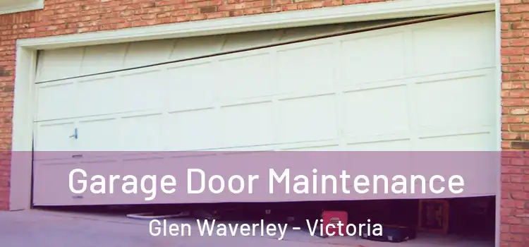 Garage Door Maintenance Glen Waverley - Victoria