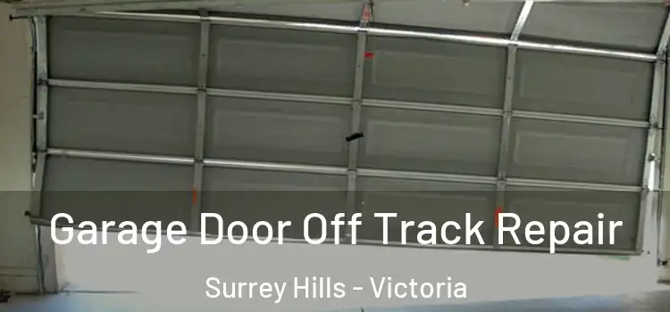 Garage Door Off Track Repair Surrey Hills - Victoria