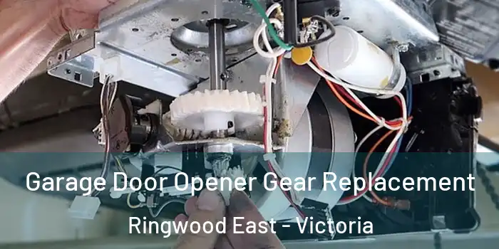Garage Door Opener Gear Replacement Ringwood East - Victoria