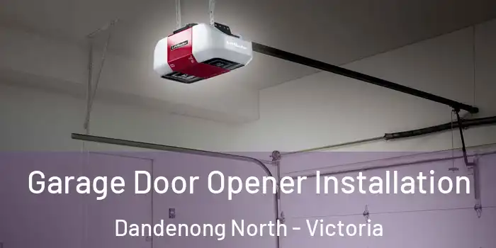 Garage Door Opener Installation Dandenong North - Victoria