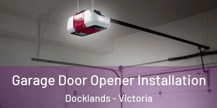 Garage Door Opener Installation Docklands - Victoria