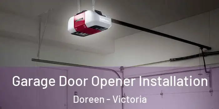 Garage Door Opener Installation Doreen - Victoria
