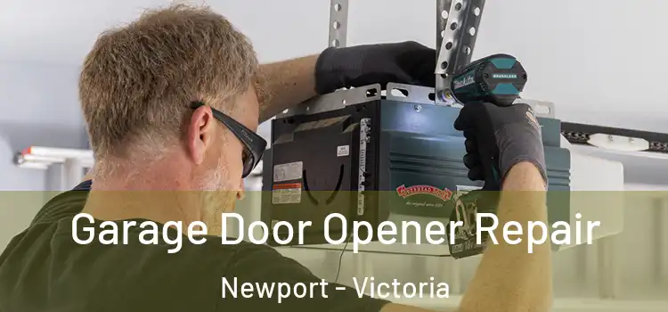 Garage Door Opener Repair Newport - Victoria