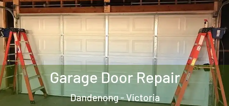 Garage Door Repair Dandenong - Victoria