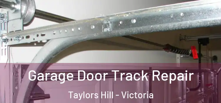 Garage Door Track Repair Taylors Hill - Victoria