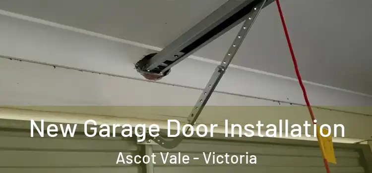 New Garage Door Installation Ascot Vale - Victoria