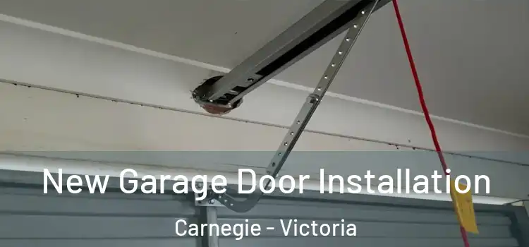 New Garage Door Installation Carnegie - Victoria