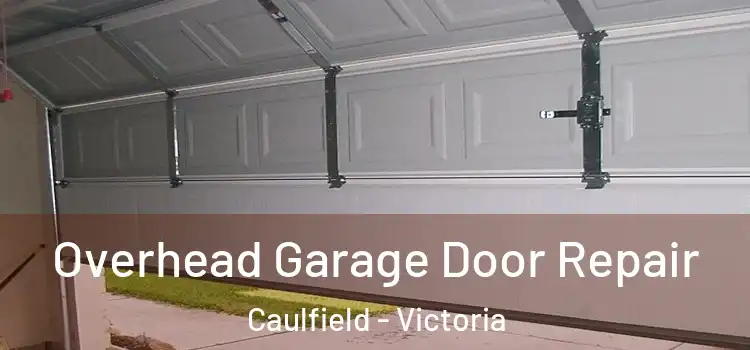 Overhead Garage Door Repair Caulfield - Victoria