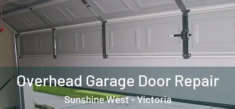 Overhead Garage Door Repair Sunshine West - Victoria