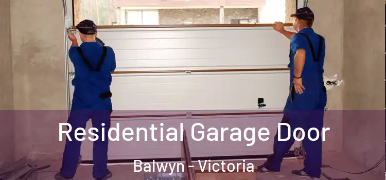 Residential Garage Door Balwyn - Victoria