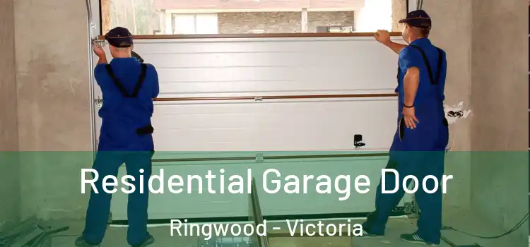 Residential Garage Door Ringwood - Victoria