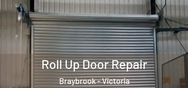 Roll Up Door Repair Braybrook - Victoria