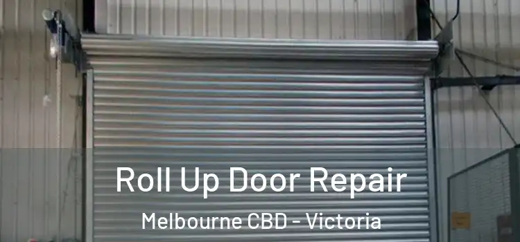 Roll Up Door Repair Melbourne CBD - Victoria