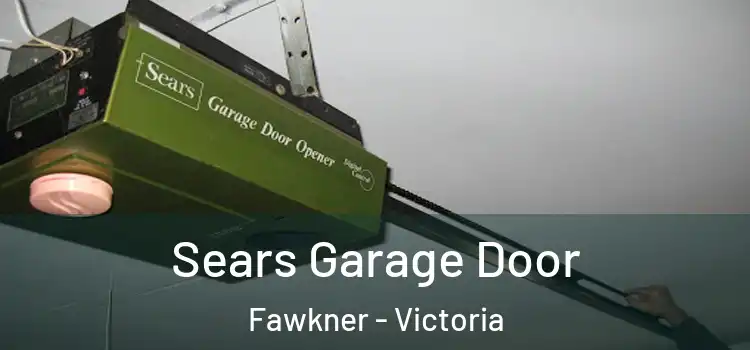 Sears Garage Door Fawkner - Victoria