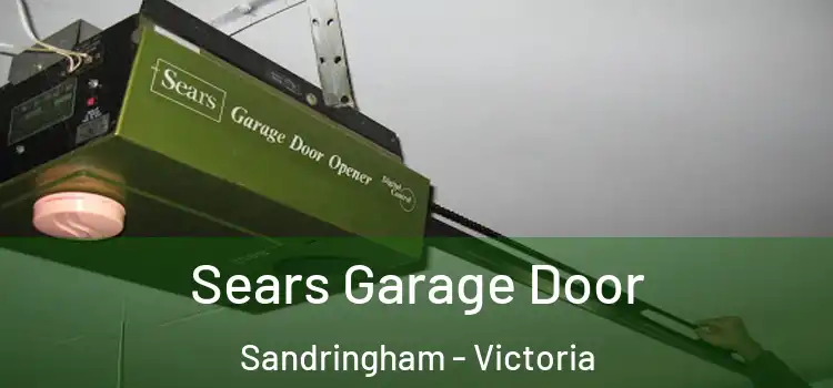 Sears Garage Door Sandringham - Victoria