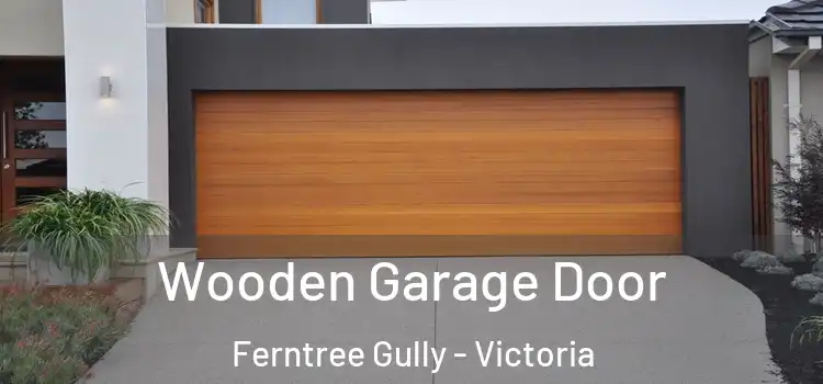 Wooden Garage Door Ferntree Gully - Victoria